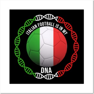 Italian Football Is In My DNA - Gift for Italian With Roots From Italy Posters and Art